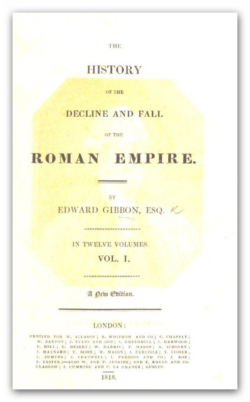The Decline and Fall of the Roman Empire by Edward Gibbon - Understanding Civilizational Collapse (image credits: wikimedia)