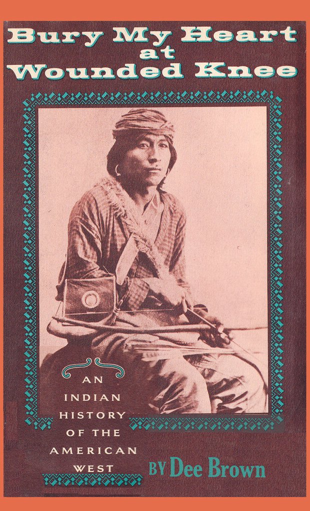 Bury My Heart at Wounded Knee by Dee Brown (image credits: flickr)